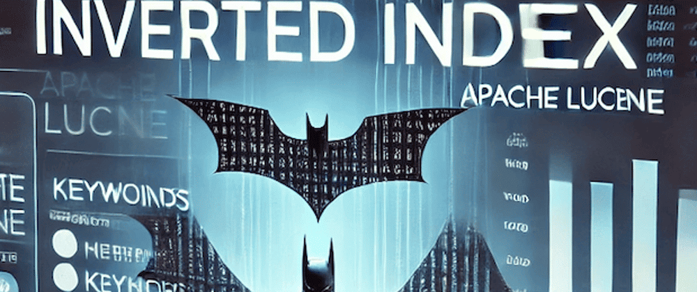 The Dark Knight of Search: Apache Lucene Unmasked - Part 1