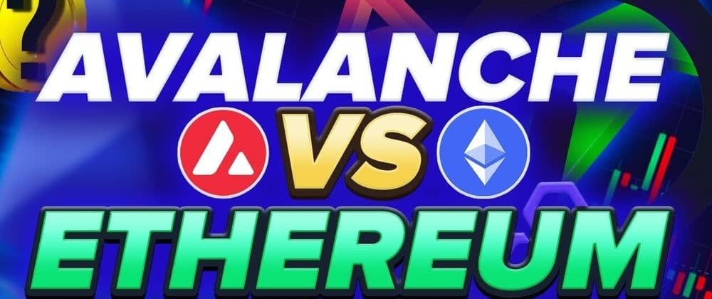 Ethereum vs. Avalanche: A Deep Dive Comparison
